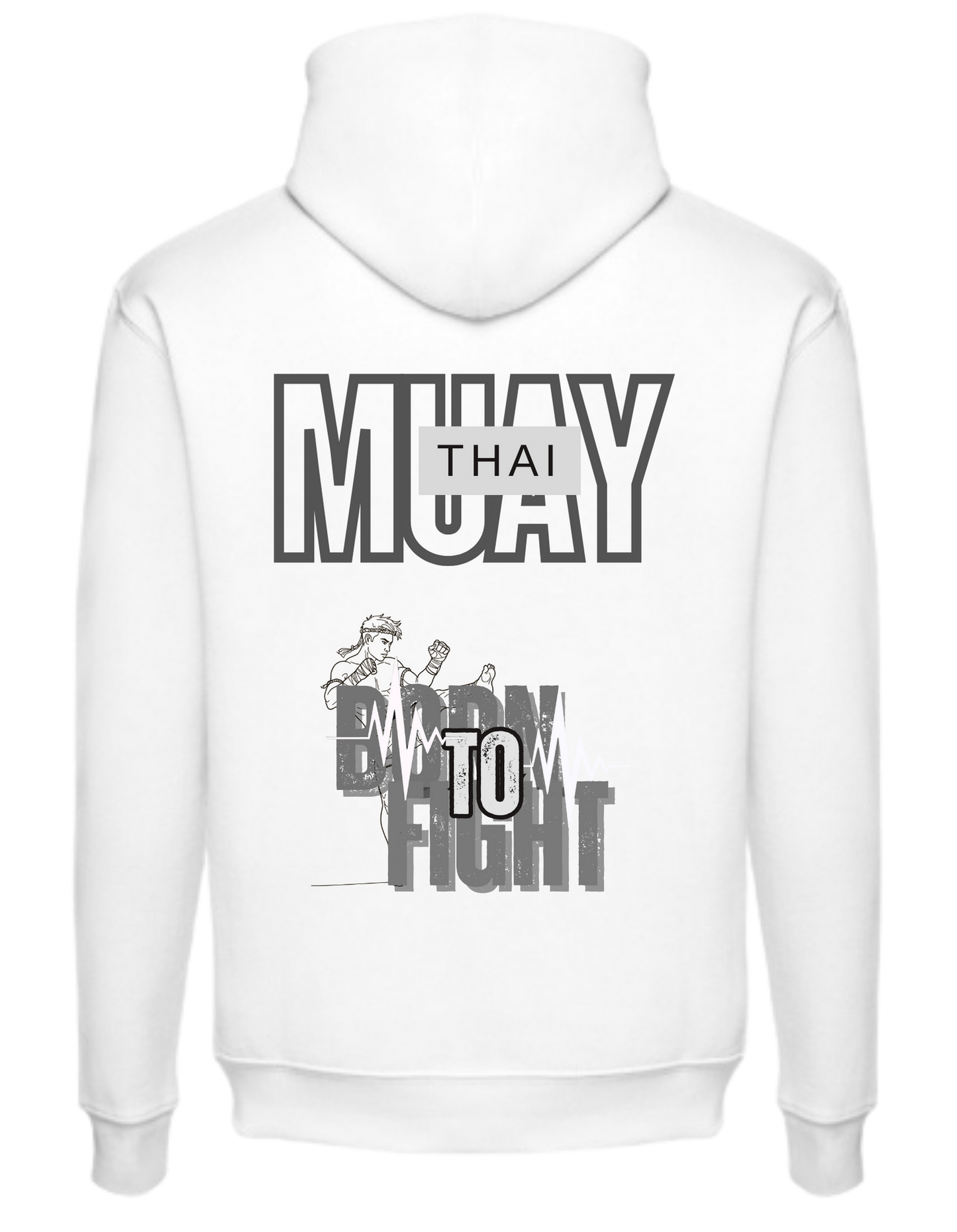 MuayThai Hoodie Born to fihgt