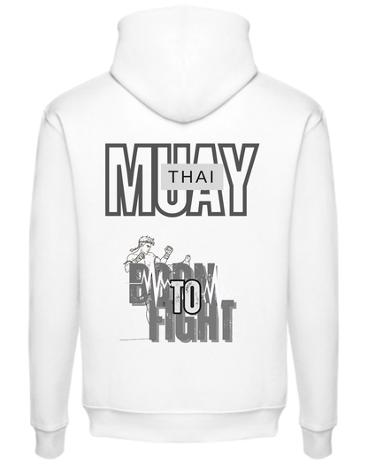 MuayThai Hoodie Born to fihgt